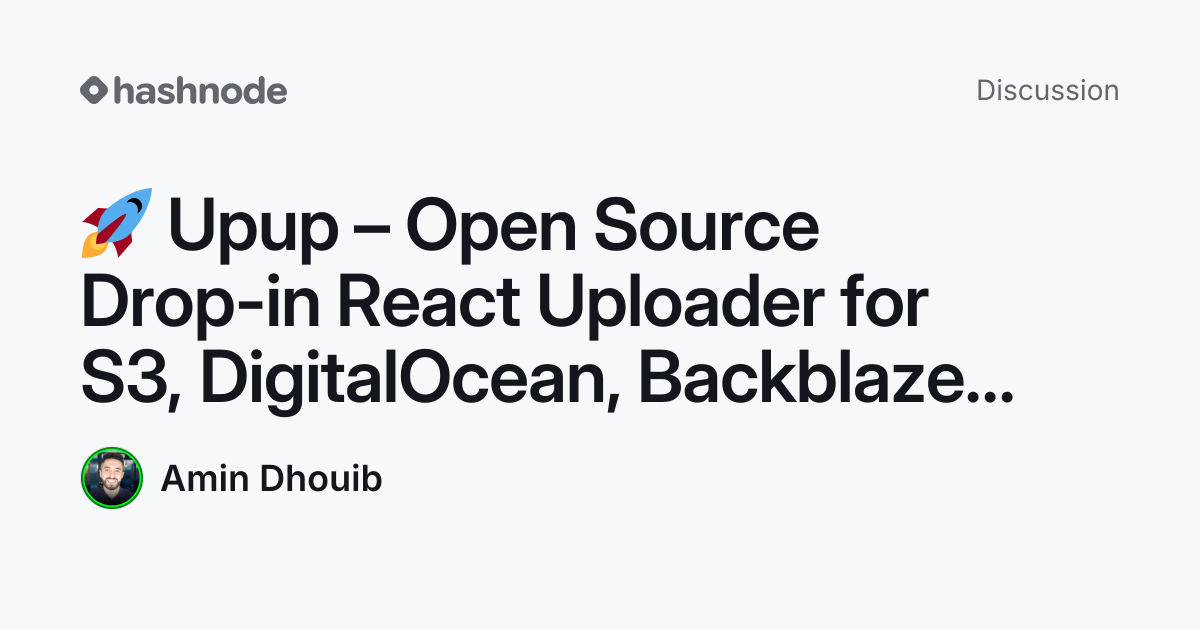 Discussion on "🚀 Upup – Open Source Drop-in React Uploader for S3 ...