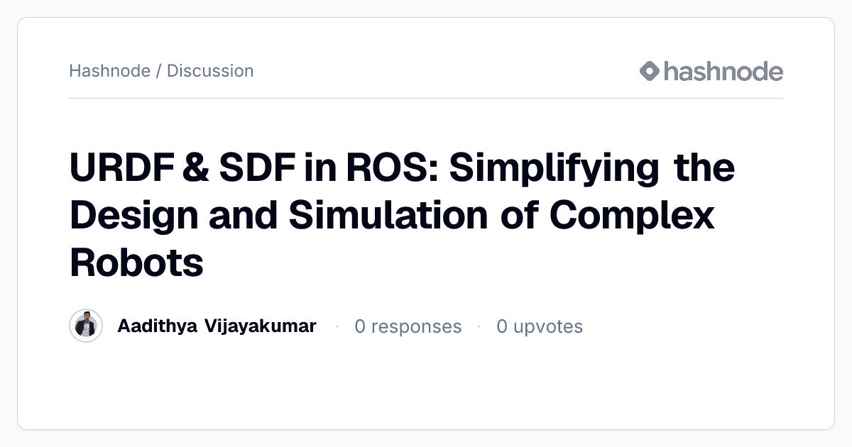 Discussion on "URDF & SDF in ROS: Simplifying the Design and Simulation ...