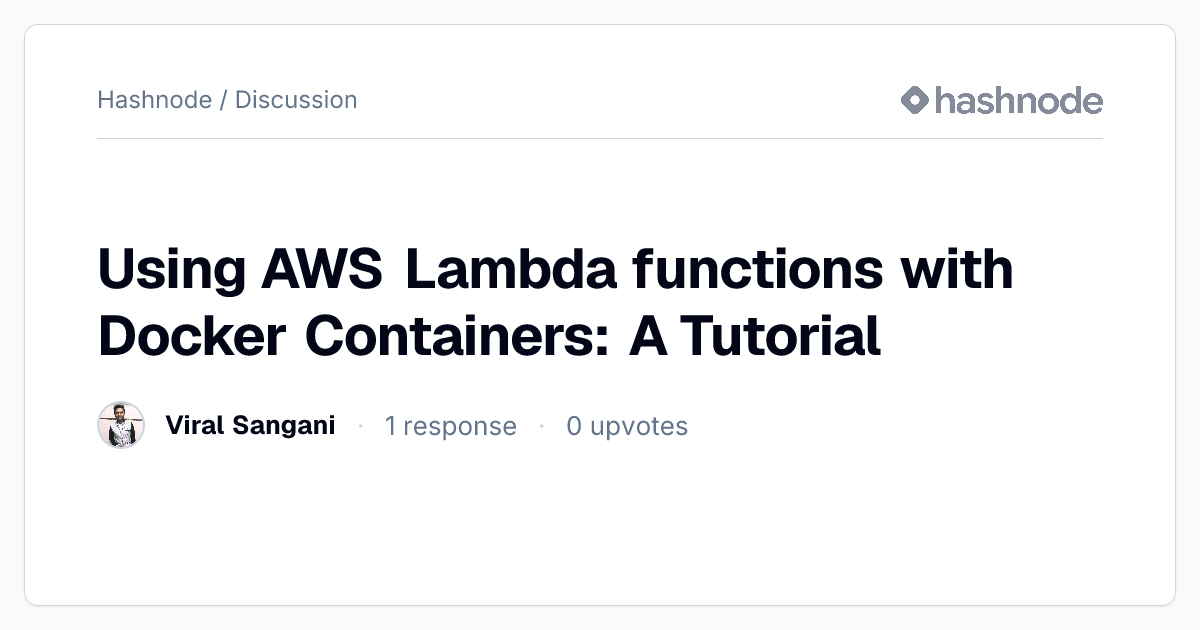 Discussion on "Using AWS Lambda functions with Docker Containers: A ...