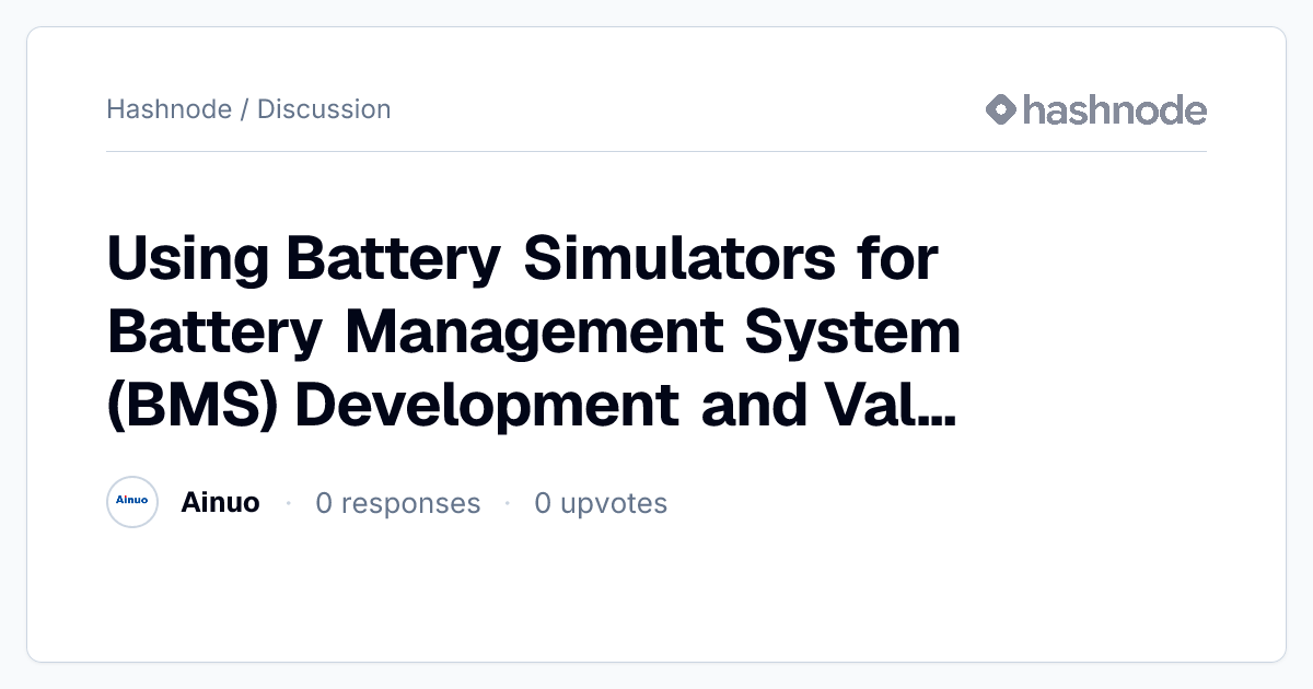 Discussion on "Using Battery Simulators for Battery Management System ...