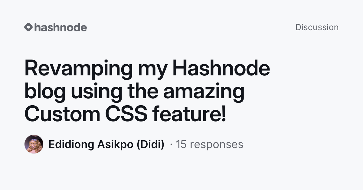 Discussion on "Revamping my Hashnode blog using the amazing Custom CSS ...