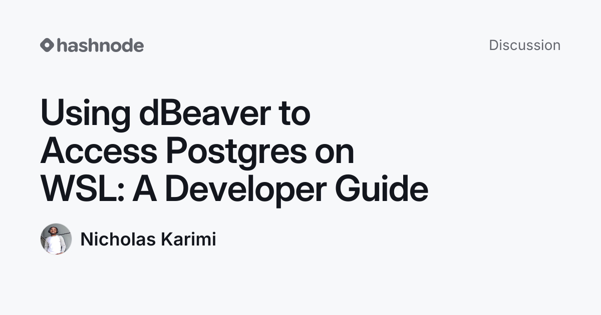 Discussion on "Using dBeaver to Access Postgres on WSL: A Developer ...