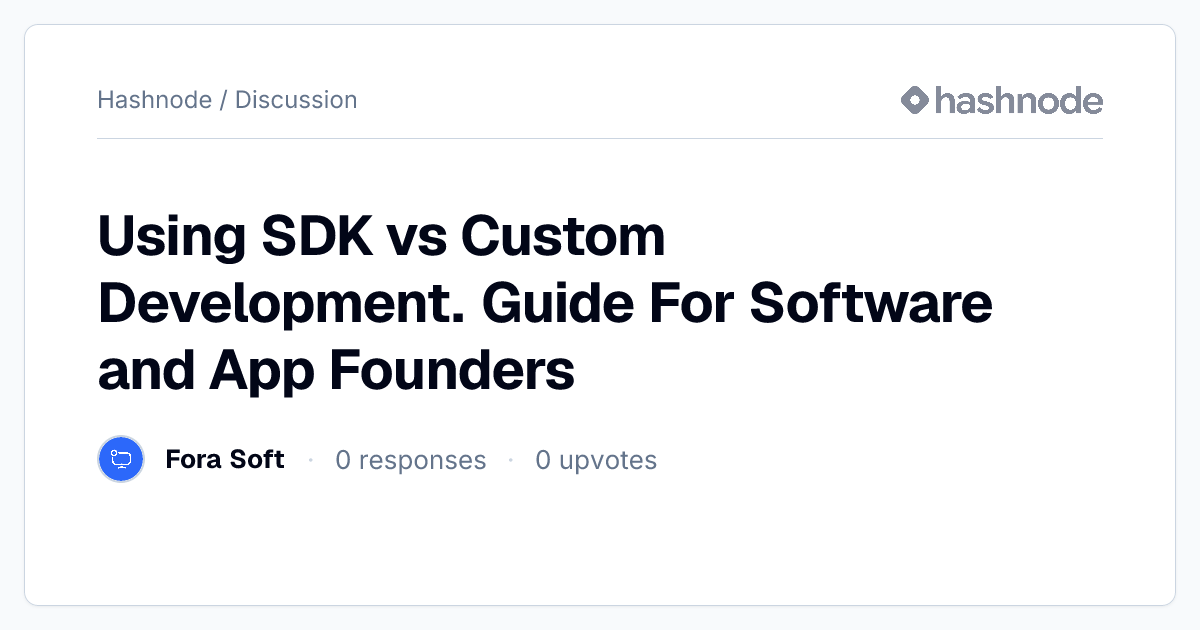 Discussion on "Using SDK vs Custom Development. Guide For Software and ...