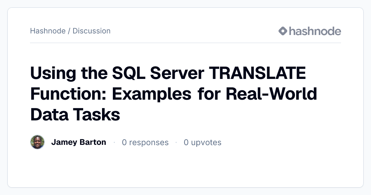 Discussion on "Using the SQL Server TRANSLATE Function: Examples for ...