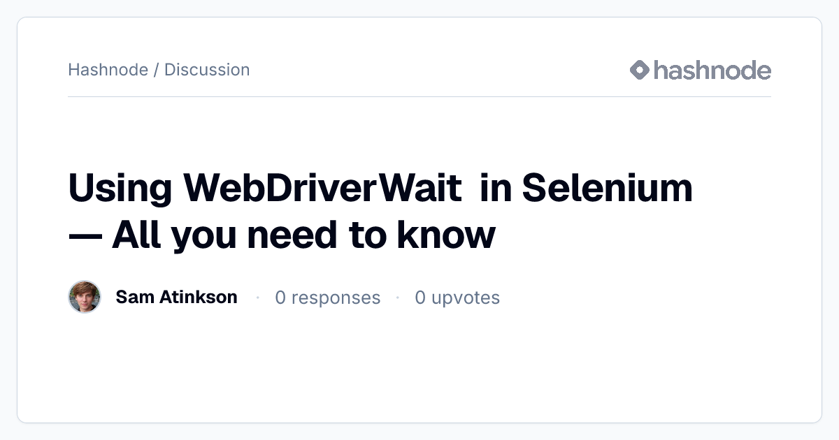 Discussion on "Using WebDriverWait in Selenium — All you need to know ...