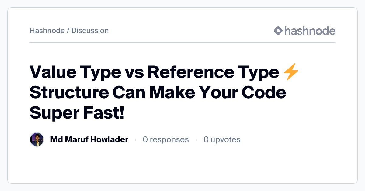 Discussion on "Value Type vs Reference Type ⚡ Structure Can Make Your ...