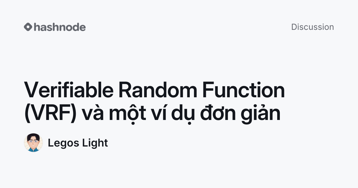 Discussion on "Verifiable Random Function (VRF) và một ví dụ đơn giản ...
