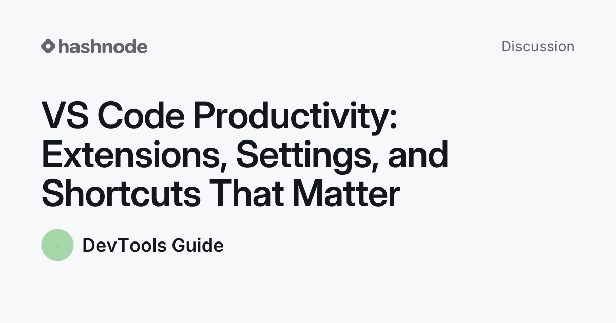 Discussion on "VS Code Productivity: Extensions, Settings, and ...