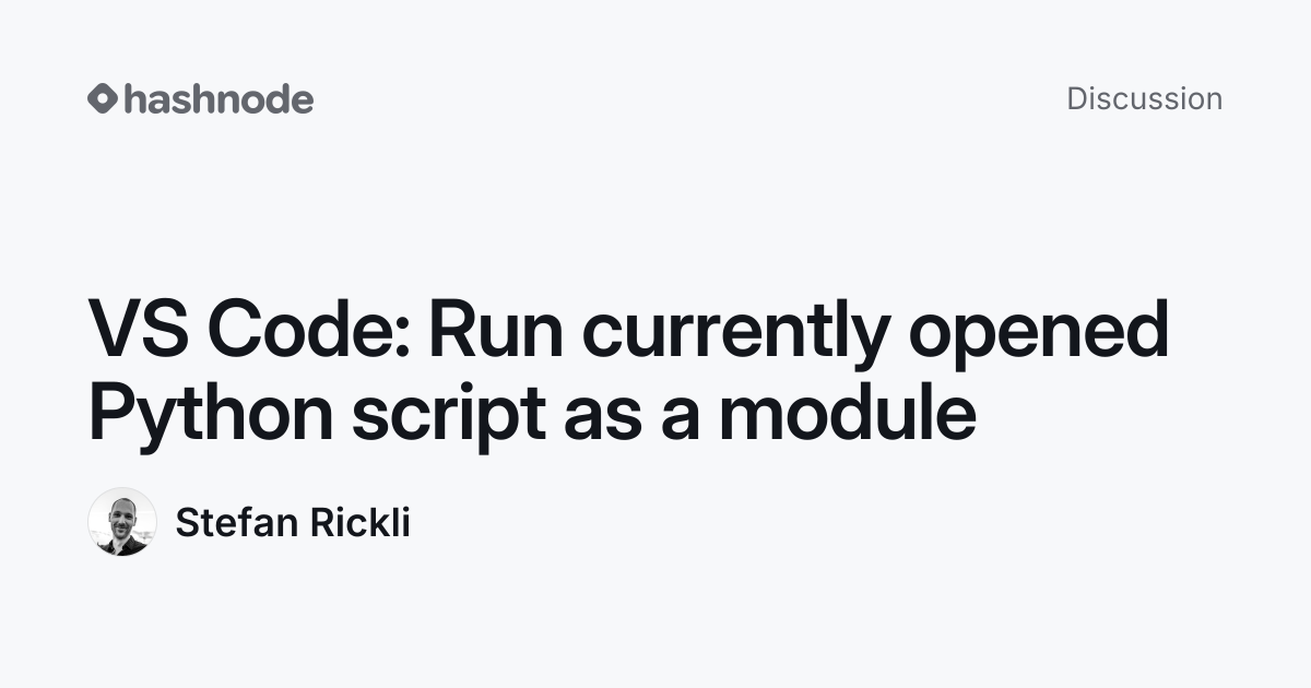 Discussion on "VS Code: Run currently opened Python script as a module ...
