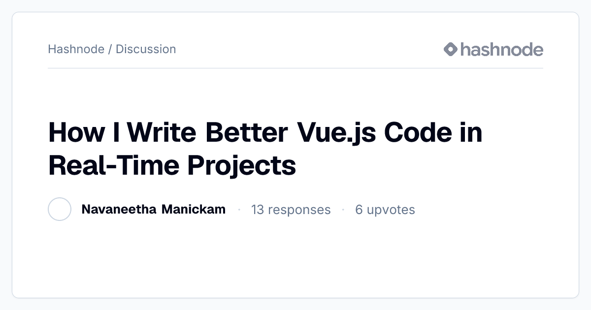 Discussion on "How I Write Better Vue.js Code in Real-Time Projects ...
