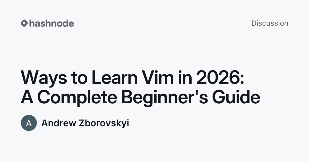 Discussion on "Ways to Learn Vim in 2026: A Complete Beginner's Guide ...