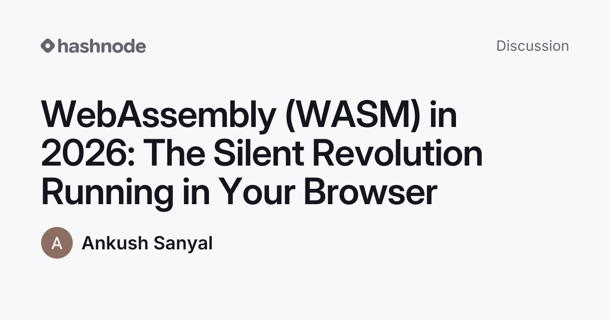 Discussion on "WebAssembly (WASM) in 2026: The Silent Revolution ...