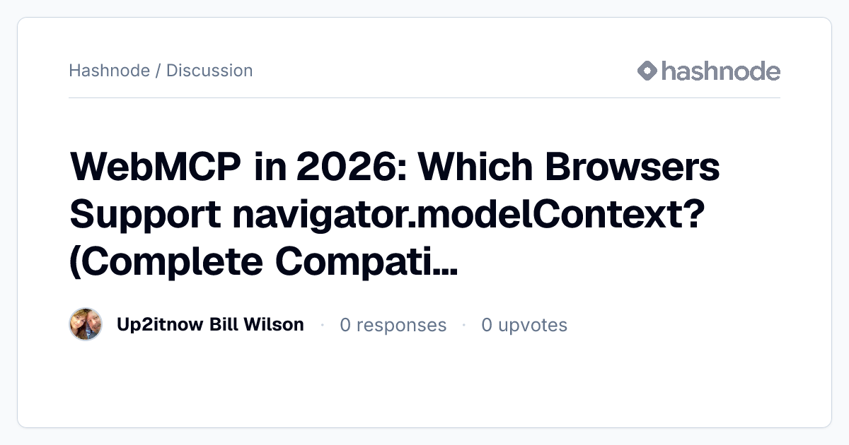 Discussion on "WebMCP in 2026: Which Browsers Support navigator ...