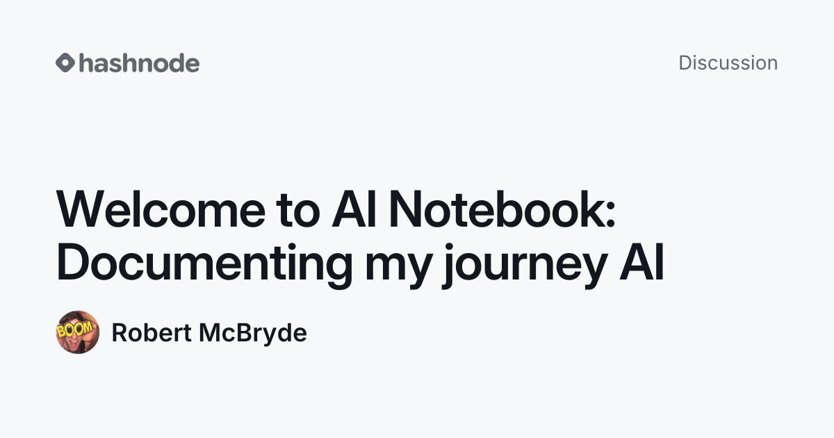 Discussion on "Welcome to AI Notebook: Documenting my journey AI ...