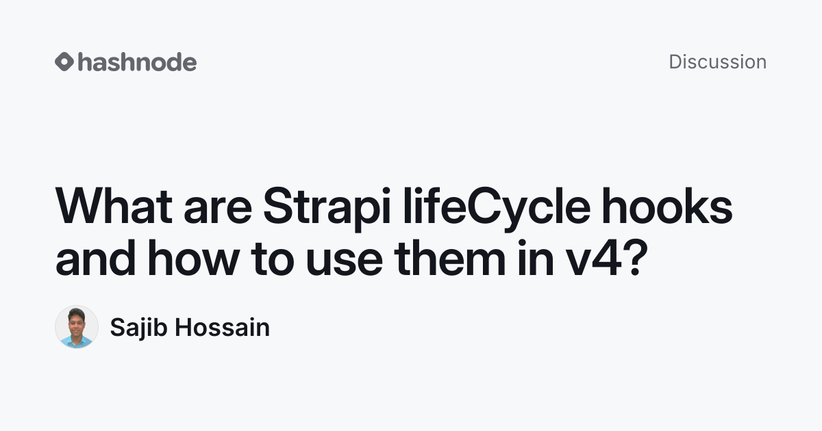 Discussion on "What are Strapi lifeCycle hooks and how to use them in ...