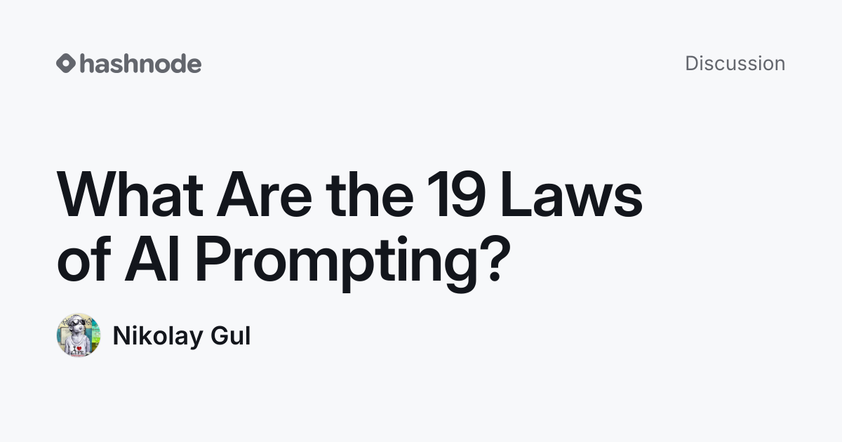 Discussion on "What Are the 19 Laws of AI Prompting?" | Hashnode