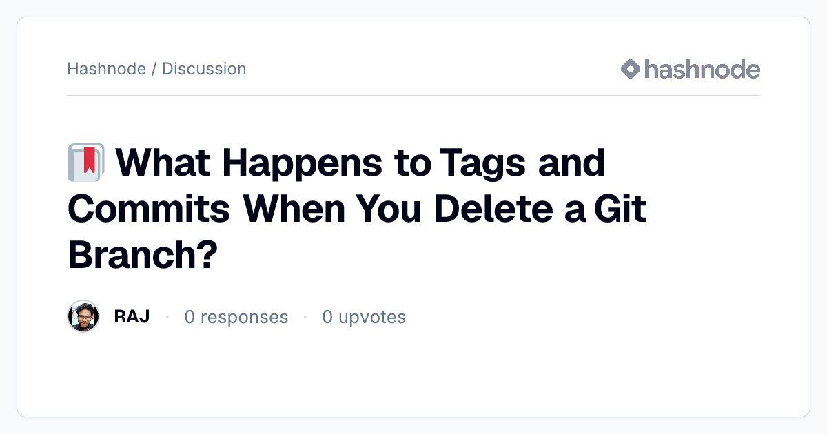 Discussion on "🔖 What Happens to Tags and Commits When You Delete a Git ...