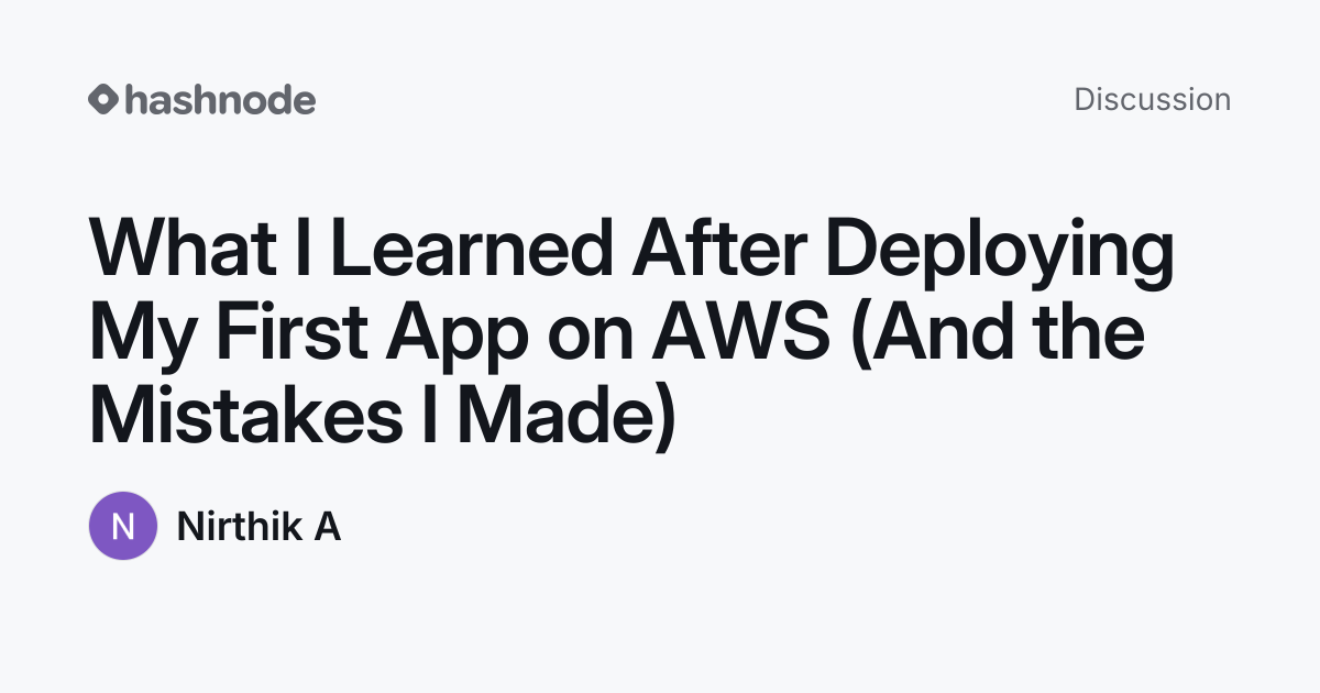Discussion on "What I Learned After Deploying My First App on AWS (And ...
