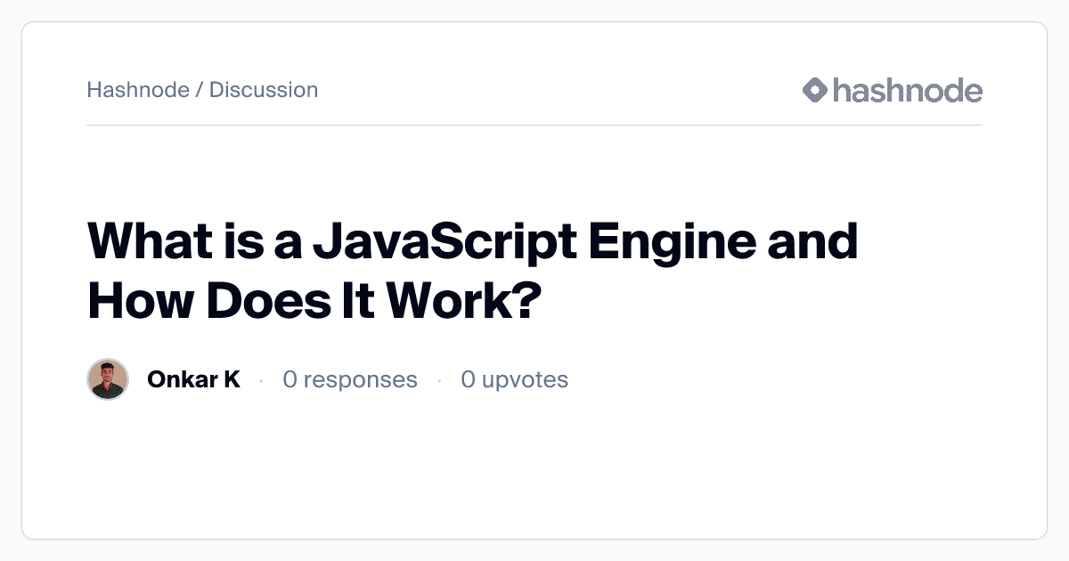 Discussion on "What is a JavaScript Engine and How Does It Work ...