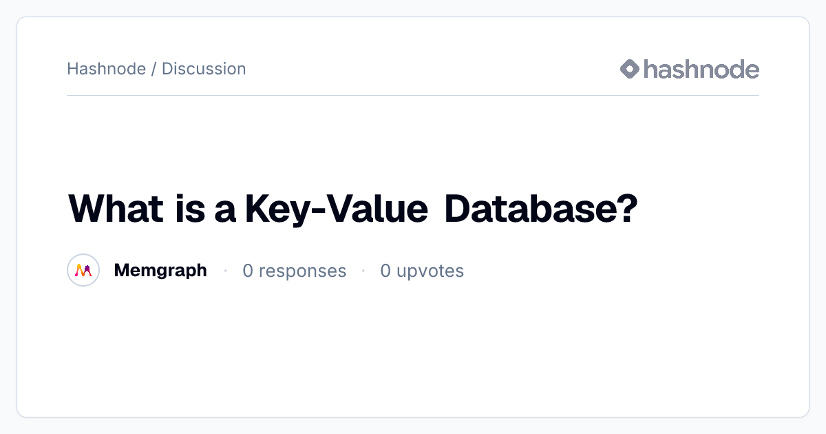 Discussion on "What is a Key-Value Database?" | Hashnode