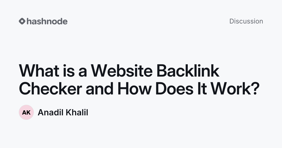 Discussion on "What is a Website Backlink Checker and How Does It Work ...