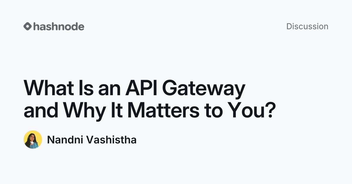 Discussion on "What Is an API Gateway and Why It Matters to You ...