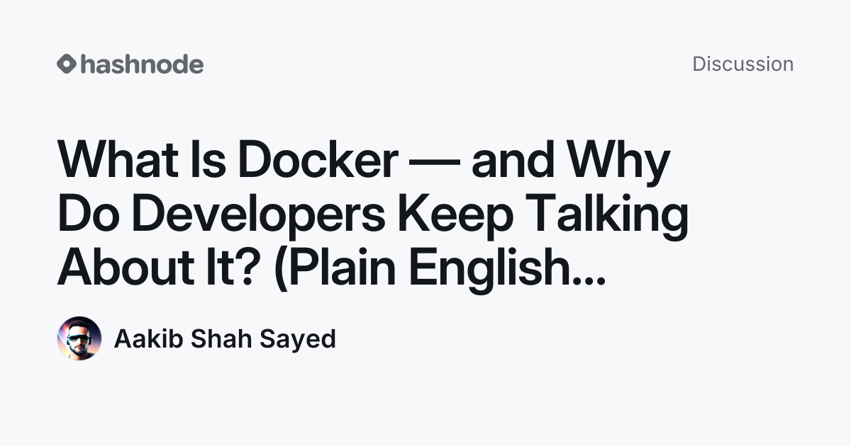 Discussion on "What Is Docker — and Why Do Developers Keep Talking ...