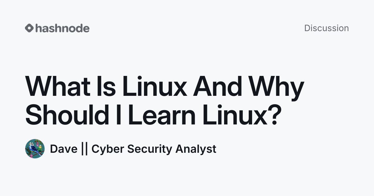 Discussion on "What Is Linux And Why Should I Learn Linux?" | Hashnode