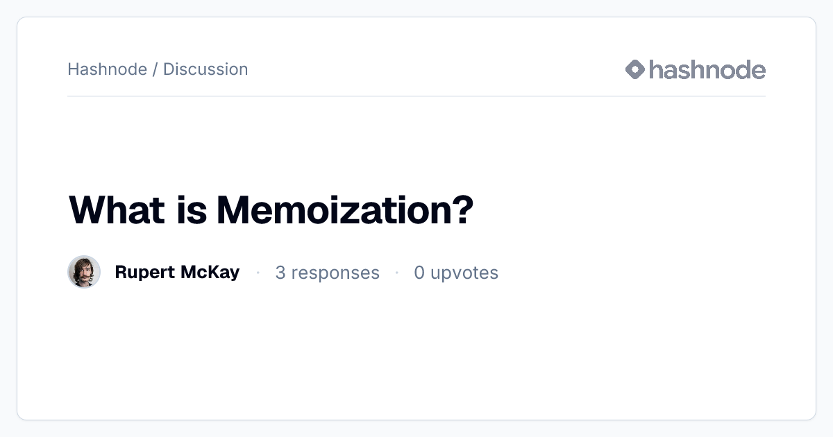 Discussion on "What is Memoization?" | Hashnode