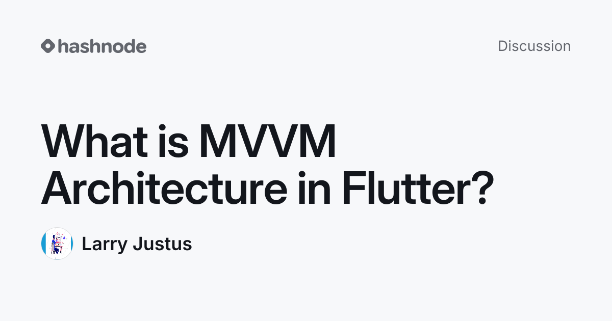 Discussion on "What is MVVM Architecture in Flutter?" | Hashnode