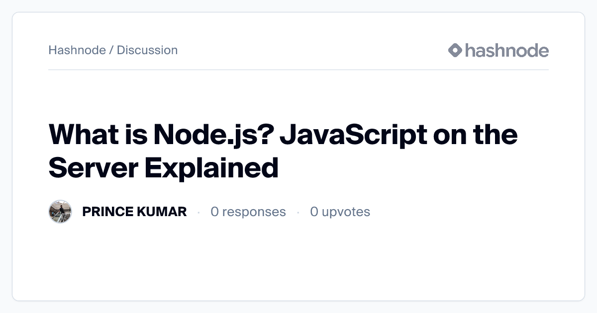 Discussion on "What is Node.js? JavaScript on the Server Explained ...