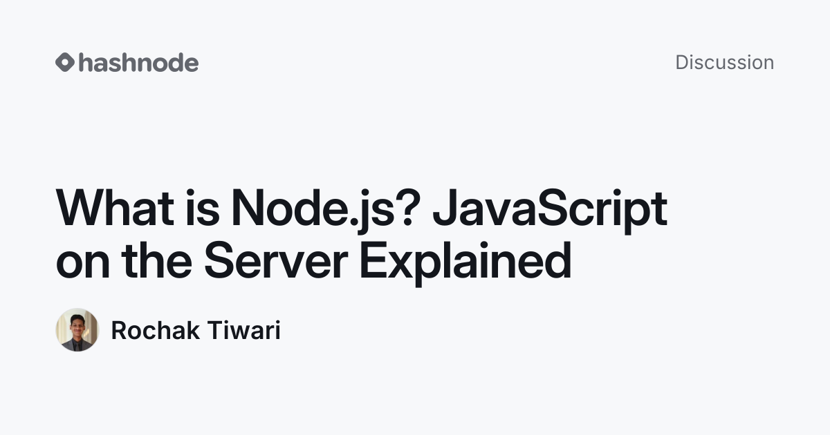 Discussion on "What is Node.js? JavaScript on the Server Explained ...