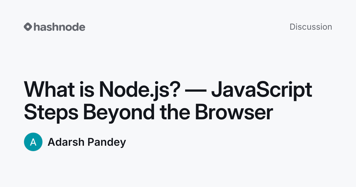 Discussion on "What is Node.js? — JavaScript Steps Beyond the Browser ...