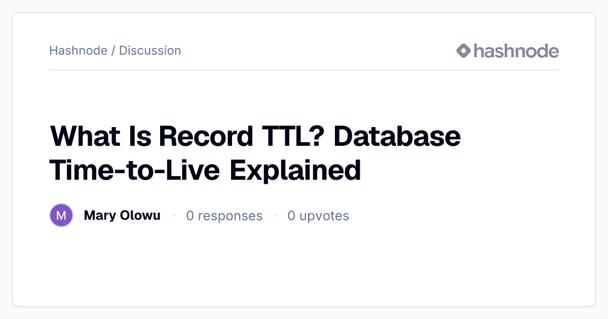 Discussion on "What Is Record TTL? Database Time-to-Live Explained ...