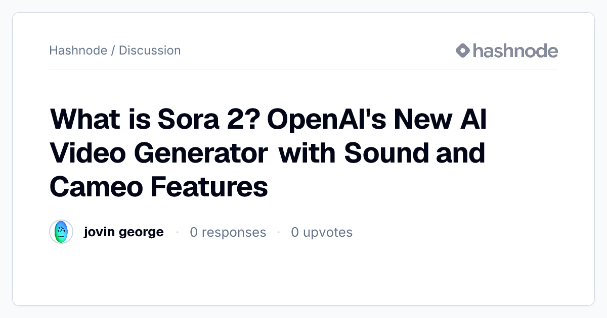 Discussion on "What is Sora 2? OpenAI's New AI Video Generator with ...