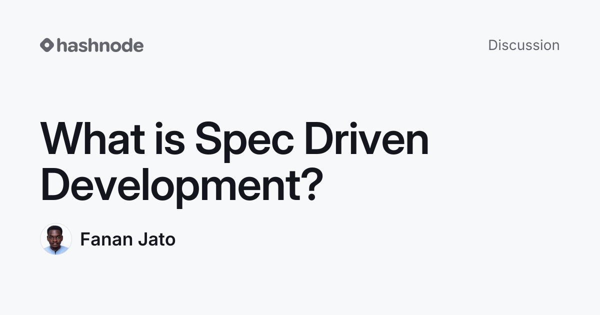 Discussion on "What is Spec Driven Development?" | Hashnode