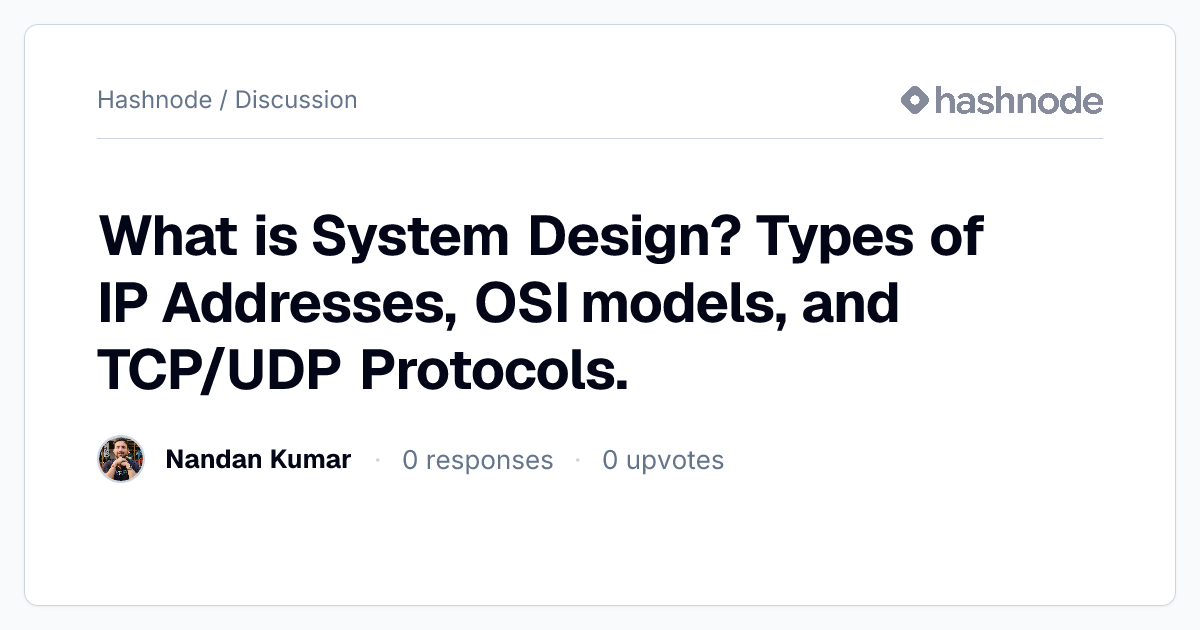 Discussion on "What is System Design? Types of IP Addresses, OSI models ...