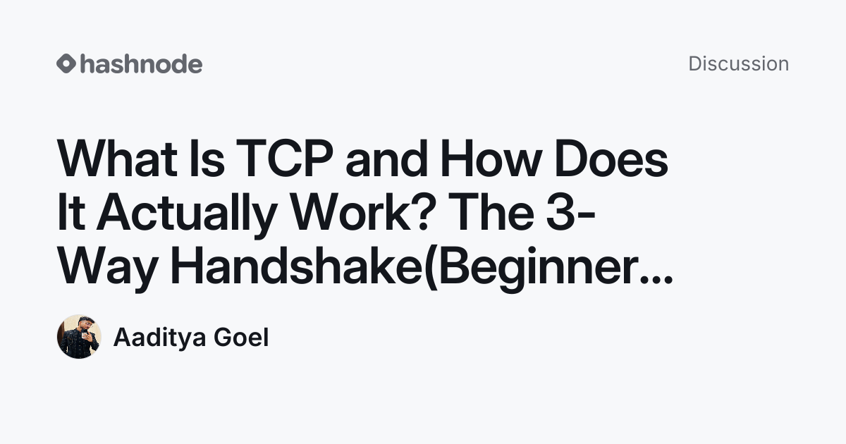 Discussion on "What Is TCP and How Does It Actually Work? The 3-Way ...