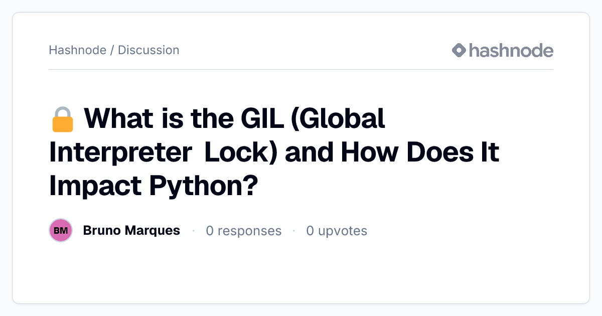 Discussion on "🔒 What is the GIL (Global Interpreter Lock) and How Does ...