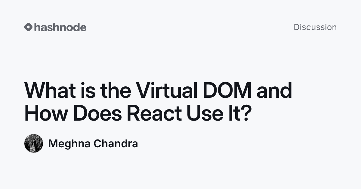 Discussion on "What is the Virtual DOM and How Does React Use It ...