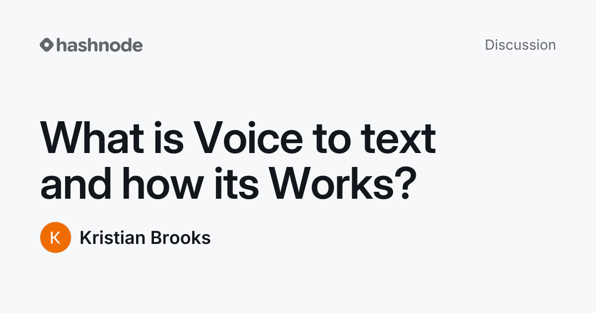 Discussion on "What is Voice to text and how its Works?" | Hashnode