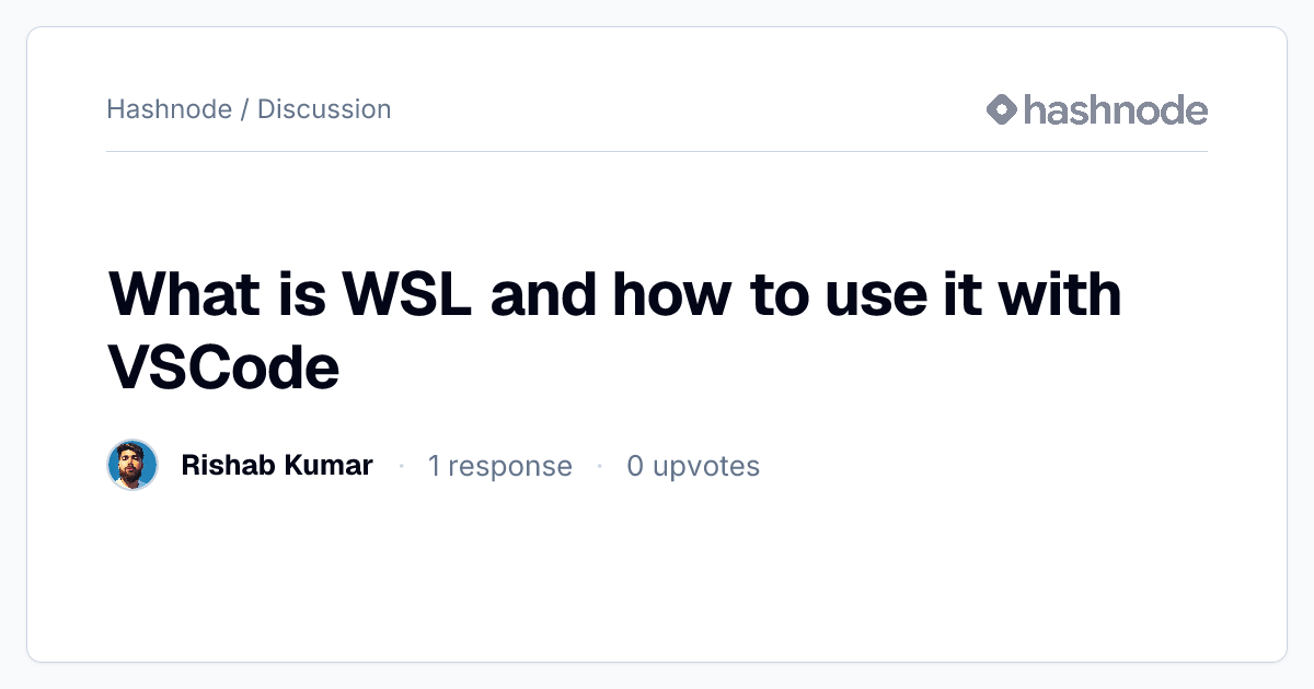 Discussion on "What is WSL and how to use it with VSCode" | Hashnode