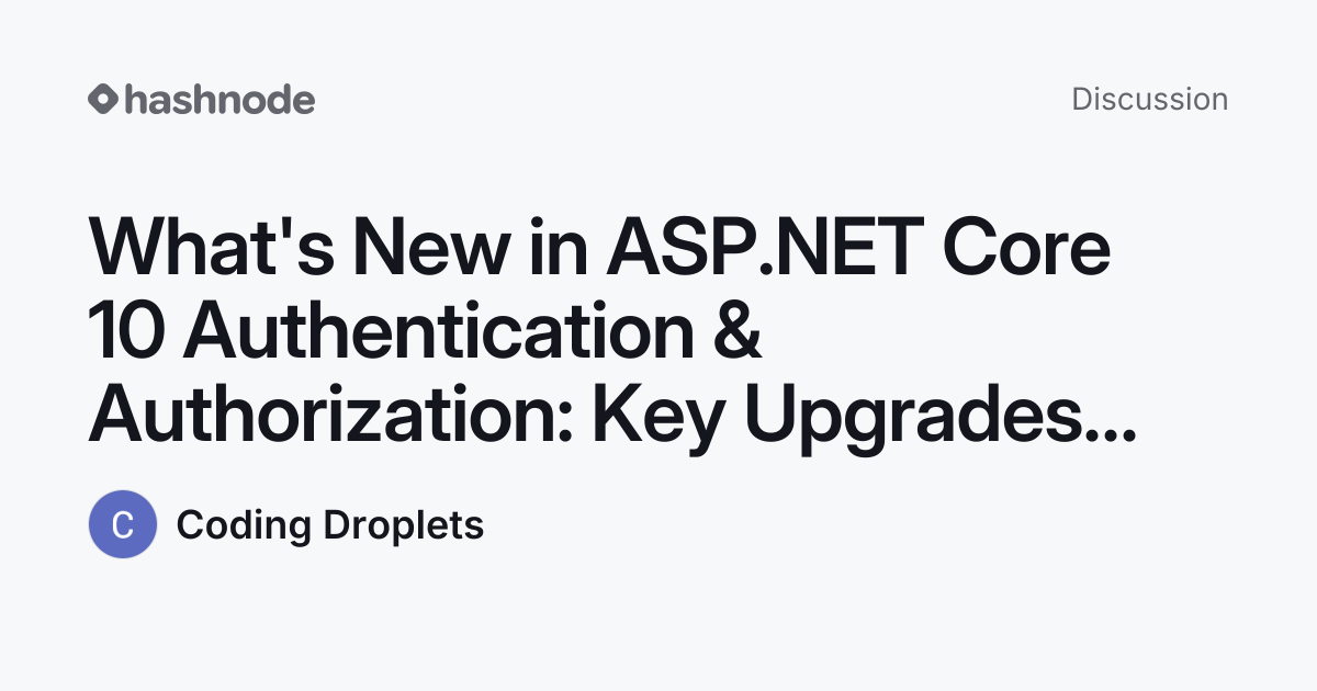 Discussion on "What's New in ASP.NET Core 10 Authentication ...