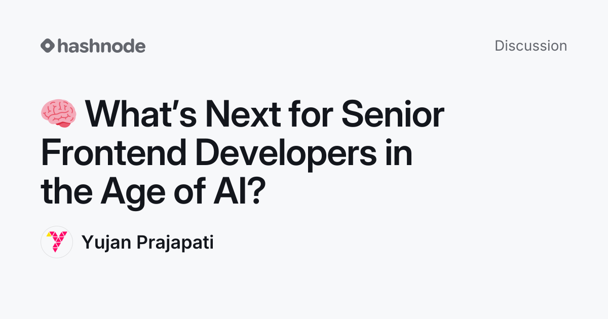 Discussion on "🧠 What’s Next for Senior Frontend Developers in the Age ...