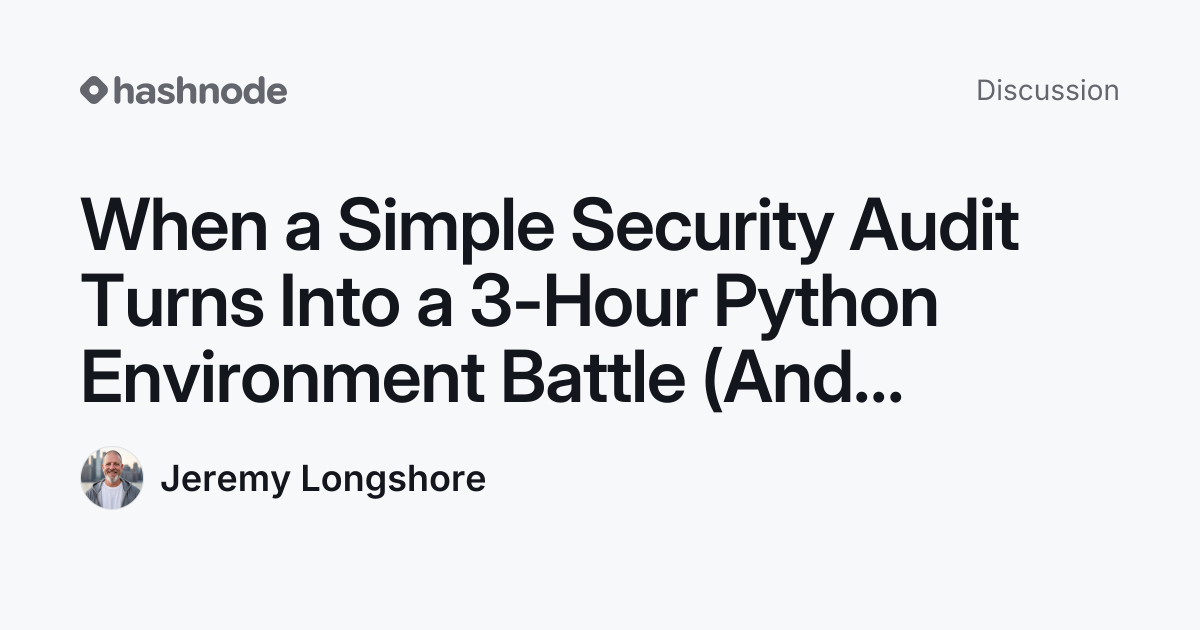 Discussion on "When a Simple Security Audit Turns Into a 3-Hour Python ...