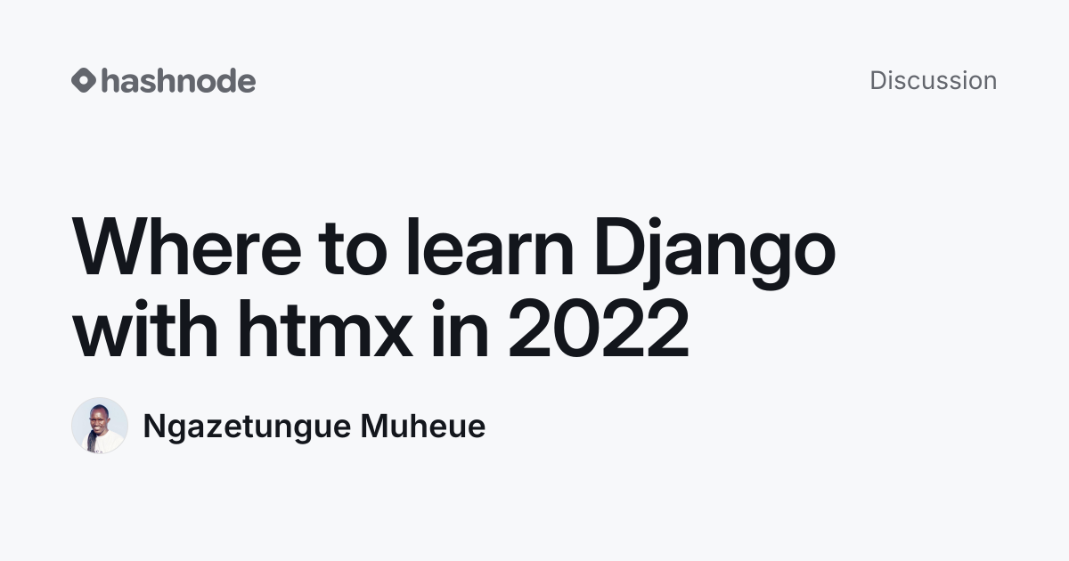 Discussion on "Where to learn Django with htmx in 2022" | Hashnode