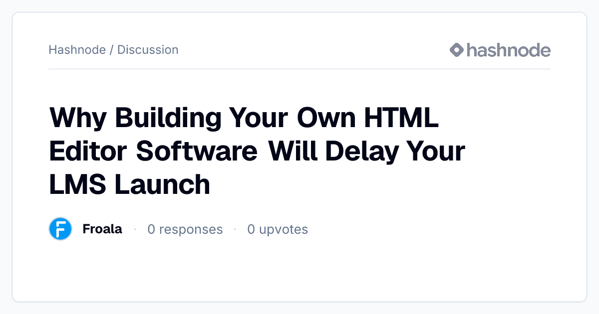 Discussion on "Why Building Your Own HTML Editor Software Will Delay ...