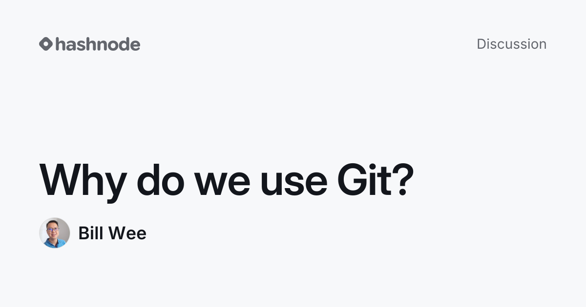 Discussion on "Why do we use Git?" | Hashnode