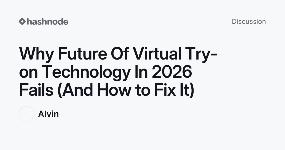 Discussion on "Why Future Of Virtual Try-on Technology In 2026 Fails ...