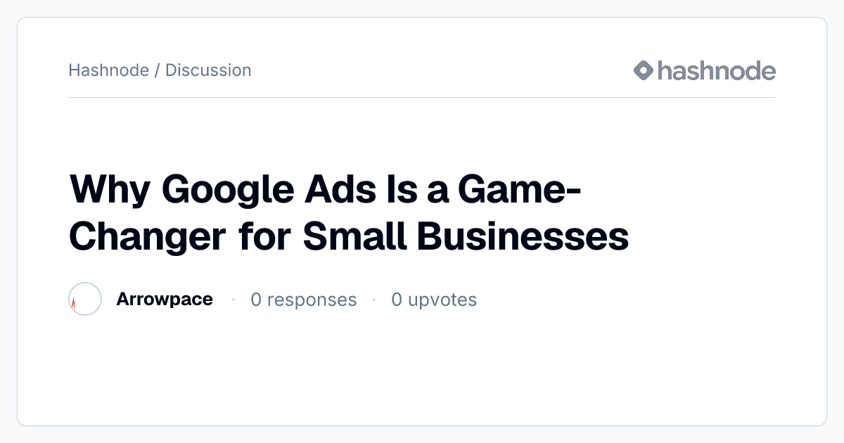 Discussion on "Why Google Ads Is a Game-Changer for Small Businesses ...